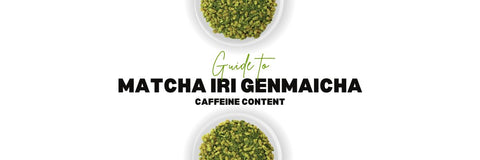 matcha iri Genmaicha cafeïne